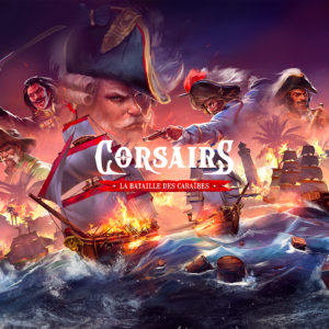 À l&rsquo;abordage ! Corsairs – La Bataille des Caraïbes débarque aujourd&rsquo;hui sur PC !