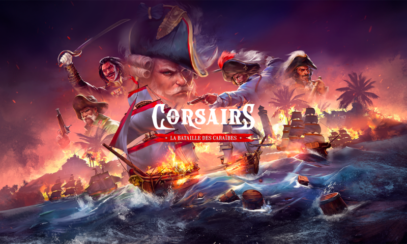 À l&rsquo;abordage ! Corsairs – La Bataille des Caraïbes débarque aujourd&rsquo;hui sur PC !