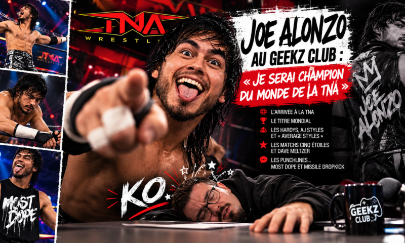 Joe Alonzo au Geekz Club : « Je serai champion du monde de la TNA »