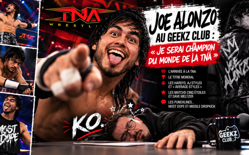 Joe Alonzo au Geekz Club : « Je serai champion du monde de la TNA »
